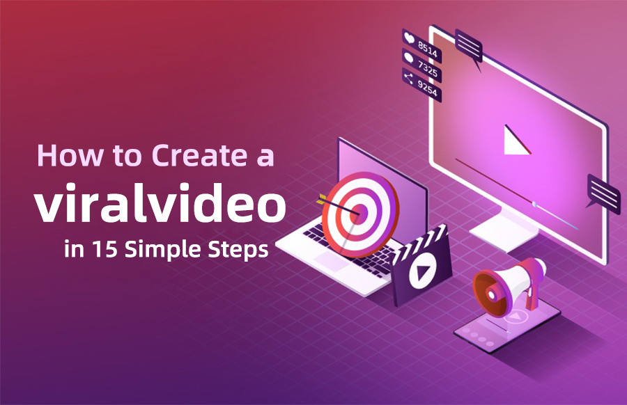 How to create a viralvideo in 15 simple steps