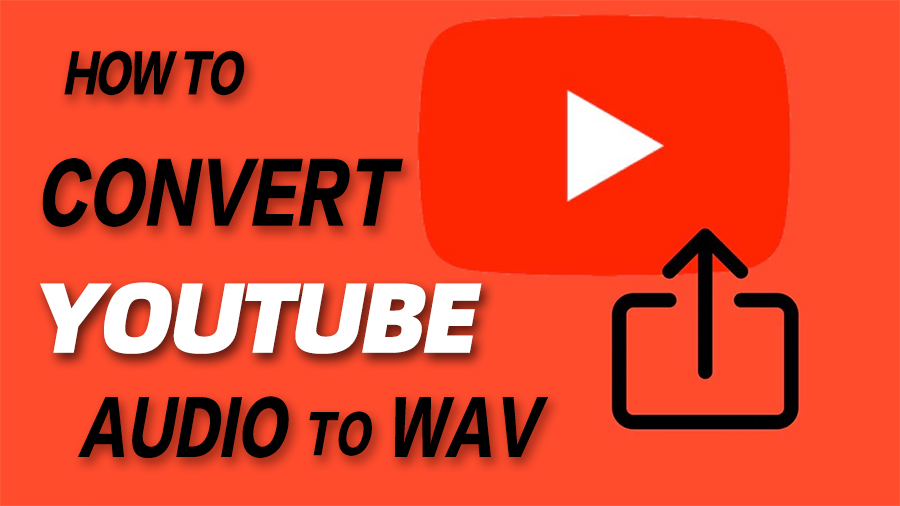 How to Convert YouTube Audio to WAV